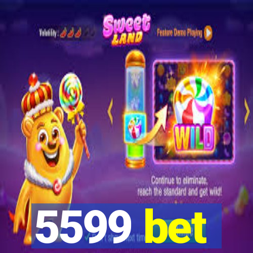 5599 bet